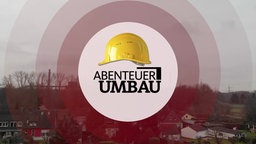 Abenteuer Umbau: Start in Essen