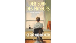 Buchcover: "Der Sohn des Friseurs" von Gerbrand Bakker