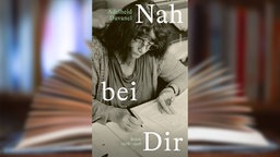 Buchcover: "Nah bei Dir – Briefe 1978-1996" von Adelheid Duvanel