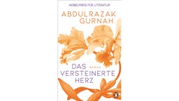 Buchcover: "Das versteinerte Herz" von Abdulrazak Gurnah