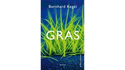 Buchcover: "Gras" von Bernhard Kegel 