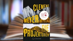 Buchcover: "Die Projektoren" von Clemens Meyer