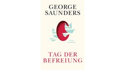 Buchcover: "Tag der Befreiung" von George Saunders