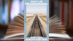 Buchcover: "Weiter nach Osten" von Maylis de Kerangal