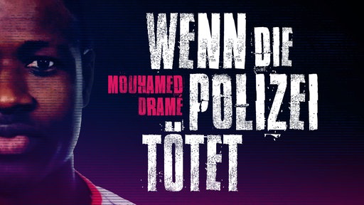 Mouhamed Dramé - Wenn die Polizei tötet