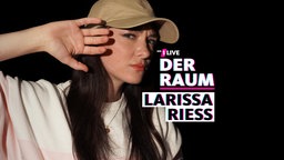 Der Raum mit Larissa Rieß