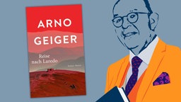 Arno Geiger: Reise nach Laredo