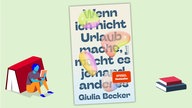 Cover Giulia Becker - Wenn ich nicht Urlaub mache, macht es jemand anderes