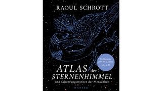 Buchcover: "Atlas der Sternenhimmel und Schöpfungsmythen der Menschheit“ von Raoul Schrott