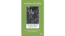 Buchcover: "Ich tat die Augen auf und sah das Helle" von Mascha Kaléko