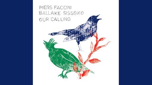 Das Albumcover "Our Calling" von Piers Faccini und Ballake Sissoko.