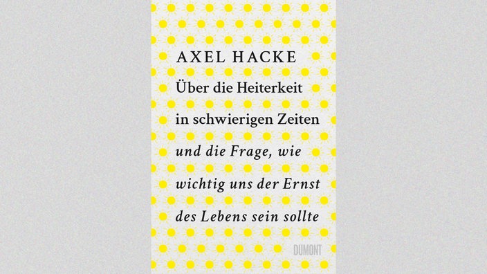 WDR 4 Weihnachtsbuchtipp: Über die Heiterkeit in schwierigen Zeiten und die Frage, wie wichtig uns der Ernst des Lebens sein sollte