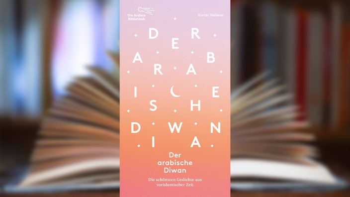 Buchcover: "Der arabische Diwan" herausgegeben von Stefan Weidner 