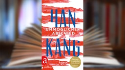 Buchcover: "Unmöglicher Abschied" von Han Kang