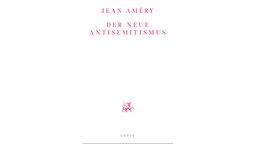 Buchcover: "Der neue Antisemitismus" von Jean Améry