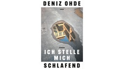 Buchcover: "Ich stelle mich schlafend" von Deniz Ohde