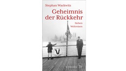 Buchcover: "Geheimnis der Rückkehr" von Stephan Wackwitz