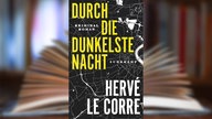 Buchcover: "Durch die dunkelste Nacht" von Hervé Le Corre