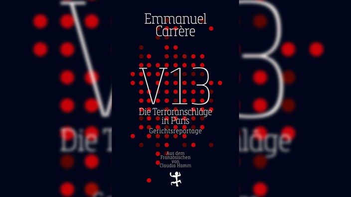 Buchcover: "V 13. Die Terroranschläge in Paris. Gerichtsreportage" von Emmanuel Carrère