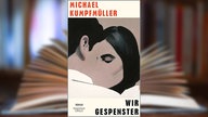 Buchcover: "Wir Gespenster" von Michael Kumpfmüller