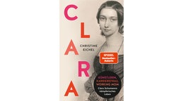 Buchcover: "Clara - Künstlerin, Karrierefrau, Working Mom: Clara Schumanns kämpferisches Leben" von Christine Eichel