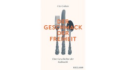 Buchcover: "Der Geschmack der Freiheit" von Ute Cohen