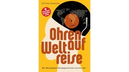 Buchcover: "Ohren auf Weltreise" von Stefan Franzen